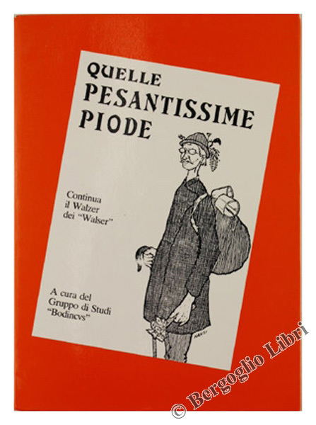 QUELLE PESANTISSIME PIODE. Walther, Walser e giri di Walzer fra …