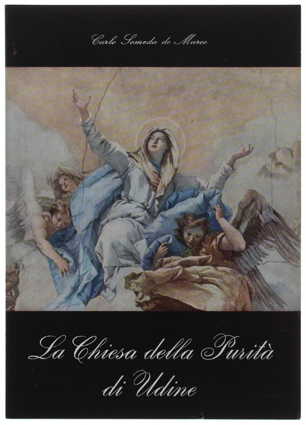 LA CHIESA DELLA PURITA' DI UDINE.
