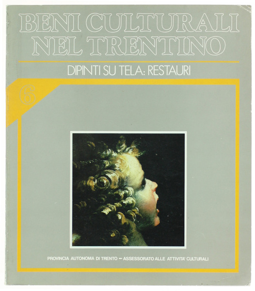 DIPINTI SU TELA: RESTAURI. Trento - Castello del Buonconsiglio, luglio/dicembre …