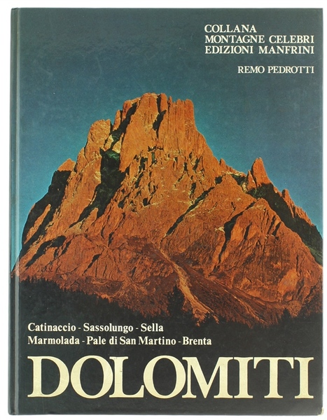DOLOMITI. Catinaccio-Sassolungo, Sella-Marmolada, Pale di SanMartino-Brenta.