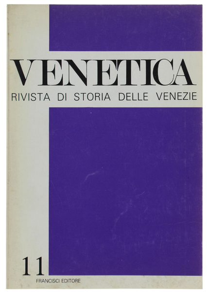 VENETICA. Rivista di storia delle Venezie. N. 11, gennaio/giugno 1989.