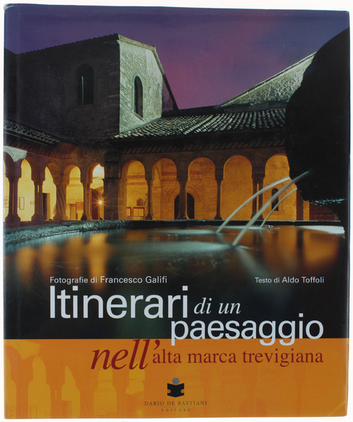 ITINERARI DI UN PAESAGGIO NELL'ALTA MARCA TREVIGIANA.