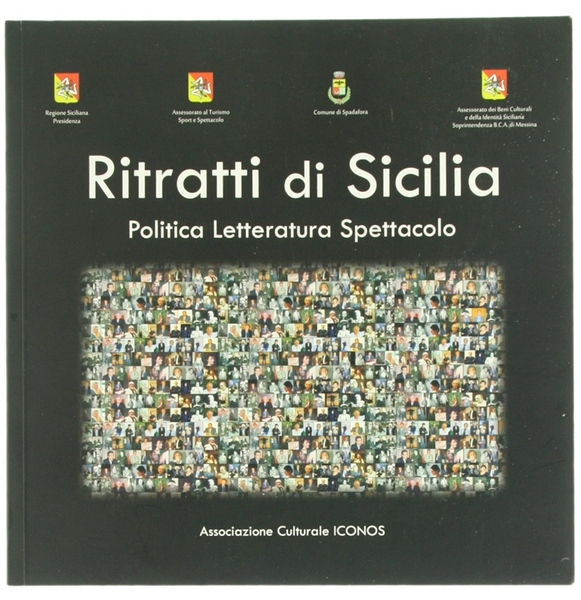 RITRATTI DI SICILIA. Politica Letteratura Spettacolo.