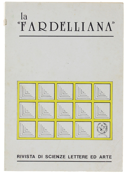 LA "FARDELLIANA". Rivista quadrimestrale di scienze lettere ed arte. Anno …