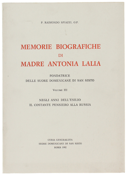 MEMORIE BIOGRAFICHE DI MADRE ANTONIA LALIA Fondatrice delle Suore Domenicane …
