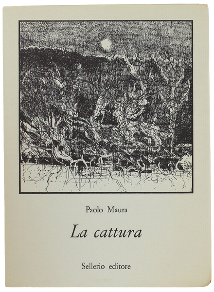 LA CATTURA. A cura di Giuseppe Bonaviri.