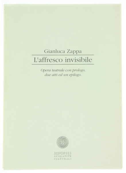 L'AFFRESCO INVISIBILE. Opera teatrale cn prologo, due atti ed un …
