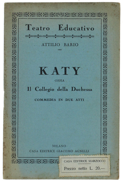 KATY ossia Il Collegio della Duchessa. Commedia in due atti.
