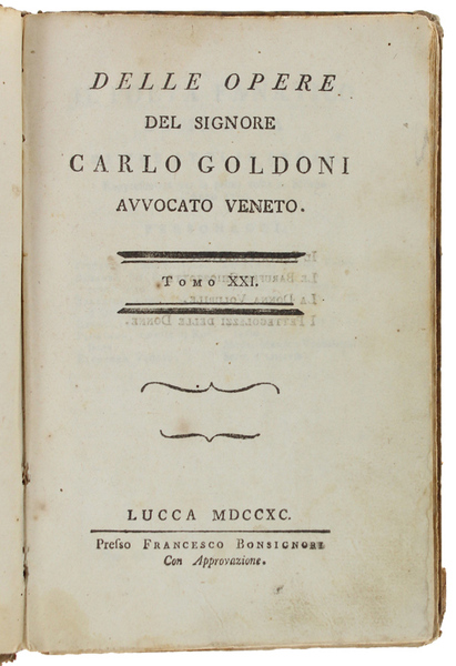 DELLE OPERE DEL SIGNORE CARLO GOLDONI AVVOCATO VENETO. Tomo XXI: …