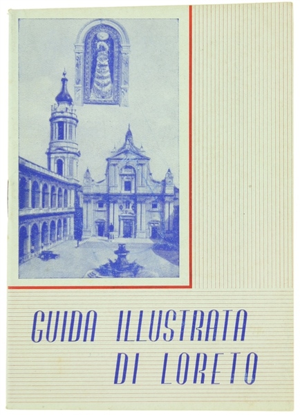 GUIDA ILLUSTRATA DEL SANTUARIO DI LORETO.