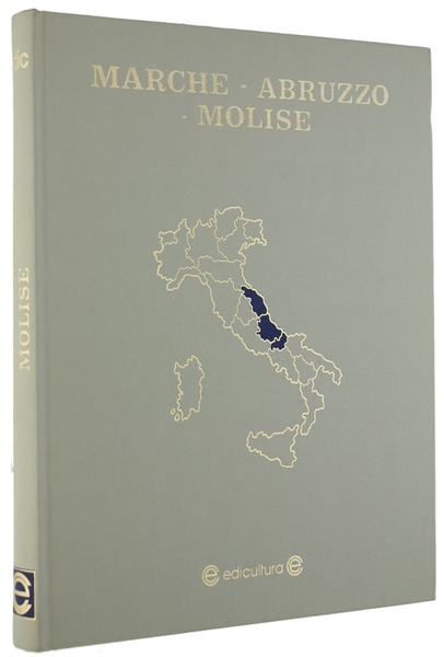 MARCHE - ABRUZZO - MOLISE - Collana: Le regioni d'Italia, …
