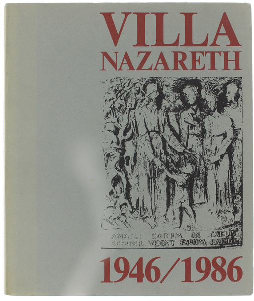 VILLA NAZARETH 1946/1986. Immagini e testimonianze.