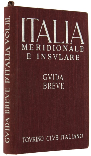ITALIA MERIDIONALE E INSULARE. Guida Breve.