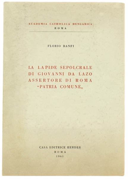 LA LAPIDE SEPOLCRALE DI GIOVANNI DA LAZO ASSERTORE DI ROMA …