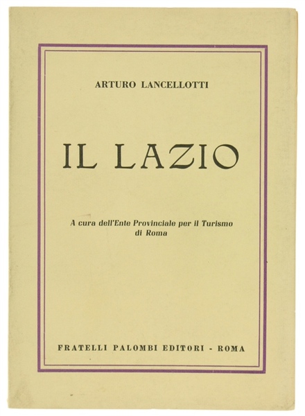 IL LAZIO. A cura dell'Ente Provinciale per il Turismo