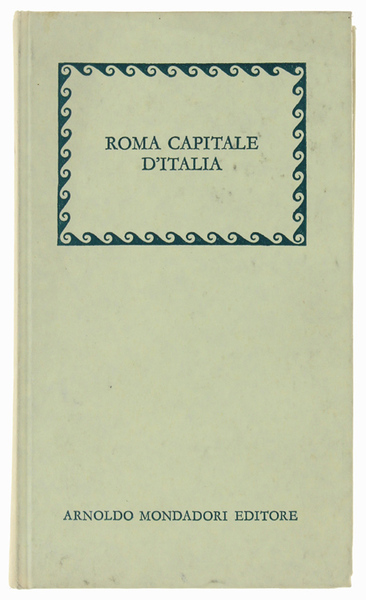 ROMA CAPITALE D'ITALIA nel primo centenario.