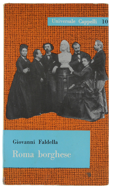 ROMA BORGHESE. Assaggiature di Giovanni Faldella a cura di Gaetano …