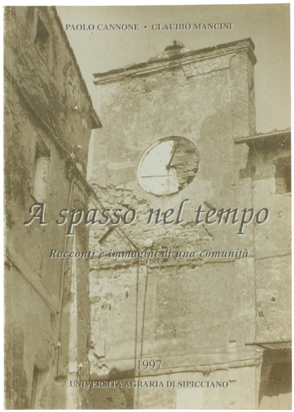 A SPASSO NEL TEMPO. Racconti e immagini di una comunità …