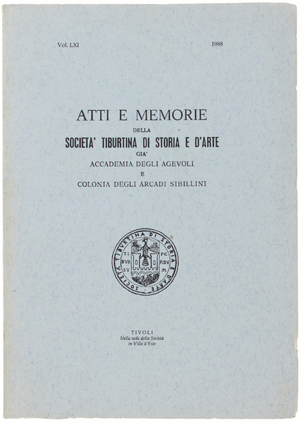 ATTI E MEMORIE DELLA SOCIETA' TIBURTINA DI STORIA E D'ARTE. …