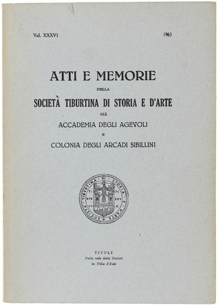 ATTI E MEMORIE DELLA SOCIETA' TIBURTINA DI STORIA E D'ARTEi. …