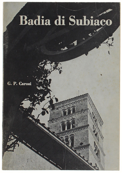 BADIA DI SUBIACO. Storia - Arte - Vita.