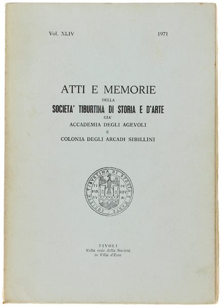 ATTI E MEMORIE DELLA SOCIETA' TIBURTINA DI STORIA E D'ARTE. …