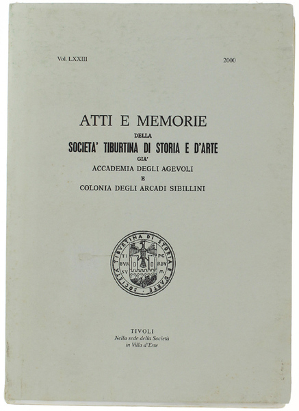 ATTI E MEMORIE DELLA SOCIETA' TIBURTINA DI STORIA E D'ARTE. …