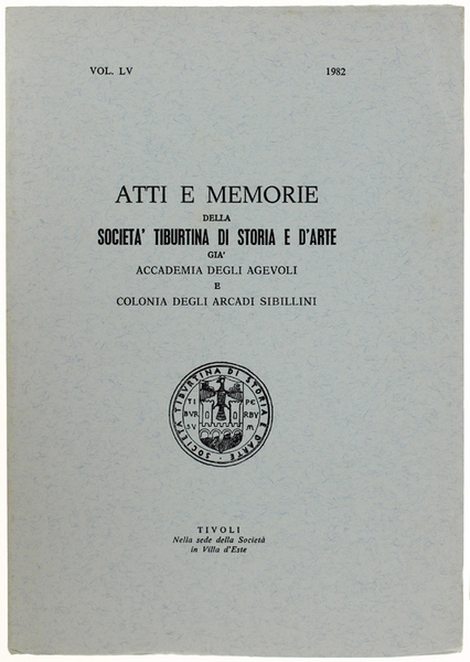 ATTI E MEMORIE DELLA SOCIETA' TIBURTINA DI STORIA E D'ARTE. …