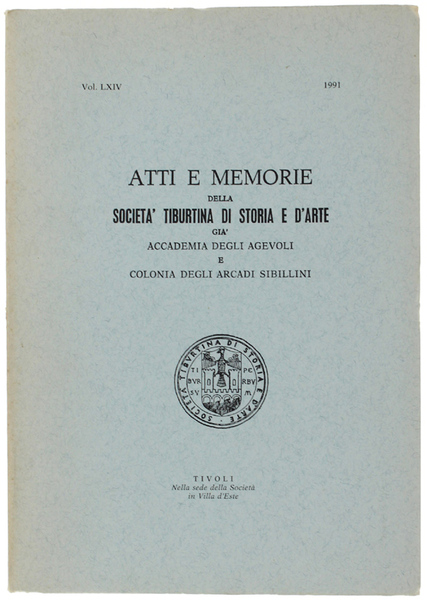 ATTI E MEMORIE DELLA SOCIETA' TIBURTINA DI STORIA E D'ARTE. …