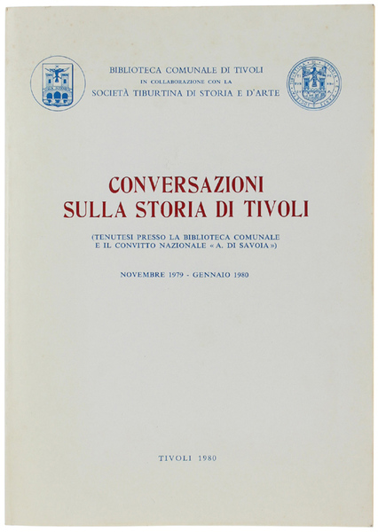 CONVERSAZIONI SULLA STORIA DI TIVOLI (tenutesi presso la Biblioteca Comunale …