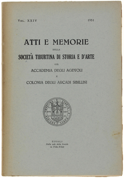 ATTI E MEMORIE DELLA SOCIETA' TIBURTINA DI STORIA E D'ARTE. …