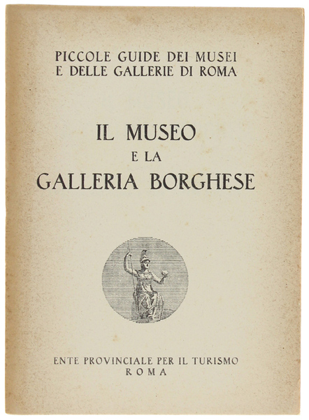 IL MUSEO E LA GALLERIA BORGHESE. Piccole guide dei musei …