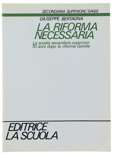 LA RIFORMA NECESSARIA. La scuola secondaria superiore 70 anni dopo …