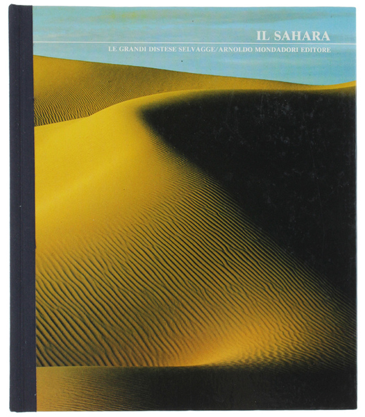 IL SAHARA. Le grandi distese selvagge.
