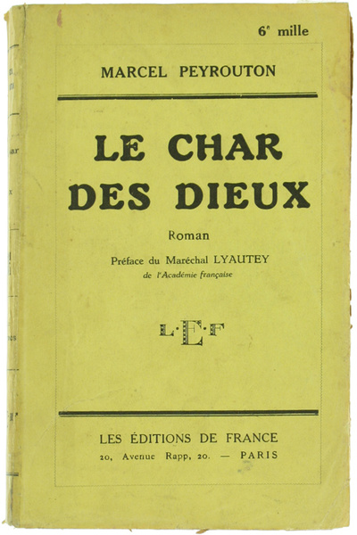 LE CHAR DES DIEUX. Roman. Préface du Maréchal Lyautey.