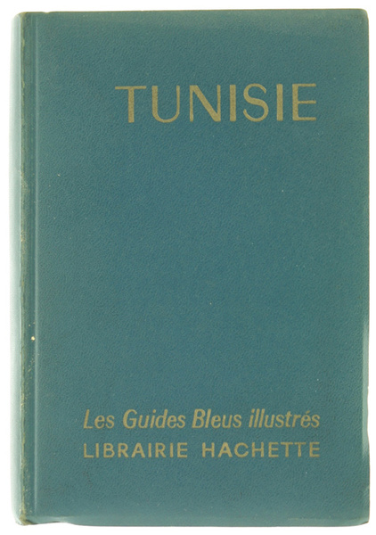 TUNISIE - Les Guides Bleus.