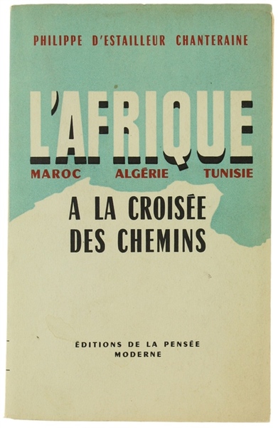 L'AFRIQUE A LA CROISEE DES CHEMINS. Maroc - Algérie - …