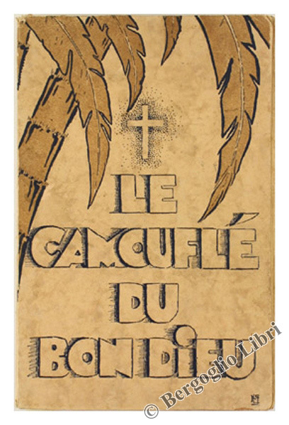 LE CAMOUFLE' DU BON DIEU. Comment se fondent les Missions …