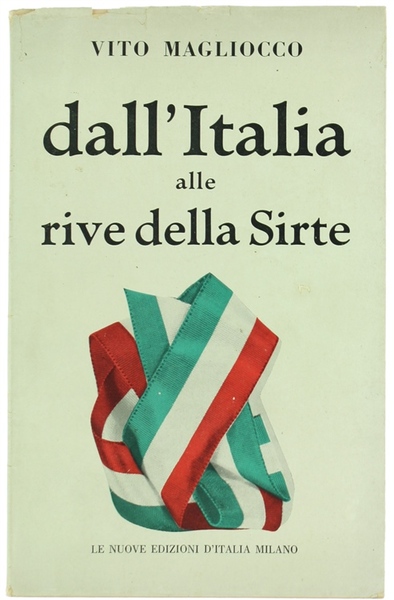 DALL'ITALIA ALLE RIVE DELLA SIRTE.