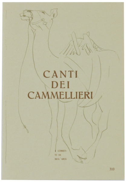 CANTI DEI CAMMELLIERI. I Libretti di Mal'Aria 310.