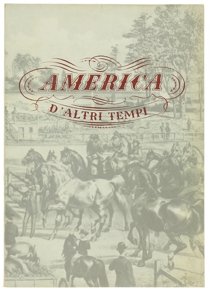 AMERICA D'ALTRI TEMPI. Mostra di 138 incisioni americane dal 1722 …