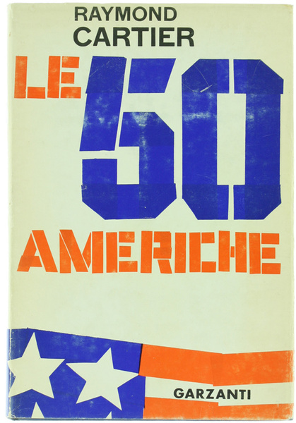 LE CINQUANTA AMERICHE. Grandi Viaggi Illustrati.