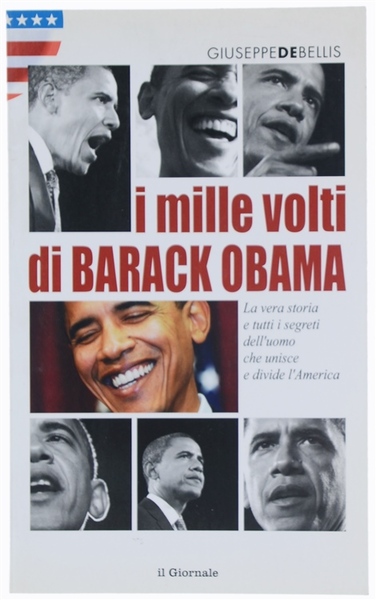 I MILLE VOLTI DI BARACK OBAMA. La vera storia e …