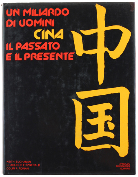 UN MILIARDO DI UOMINI: CINA. Il passato e il presente.
