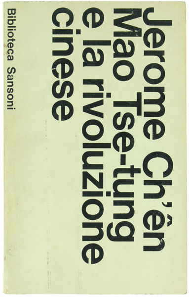 MAO TSE-TUNG E LA RIVOLUZIONE CINESE. Con 37 poesie di …