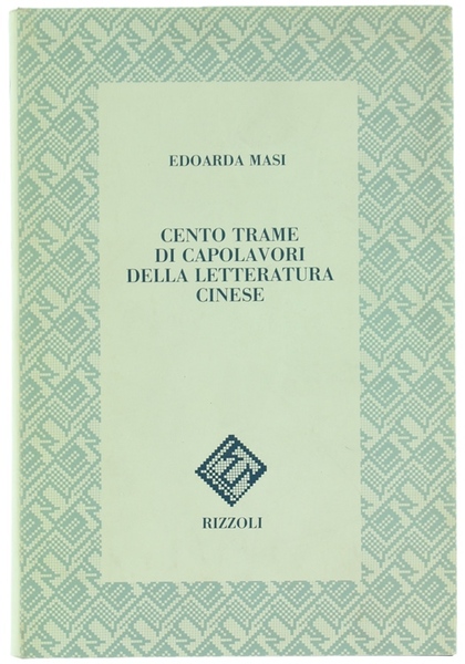 CENTO TRAME DI CAPOLAVORI DELLA LETTERATURA CINESE.