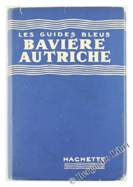 BAVIERE - AUTRICHE. Guides Bleus.
