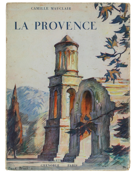 LA PROVENCE. Ouvrage orné de 199 héliogravures.