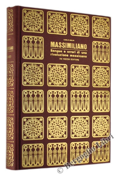 MASSIMILIANO. Sangue e orrori di una rivoluzione messicana
