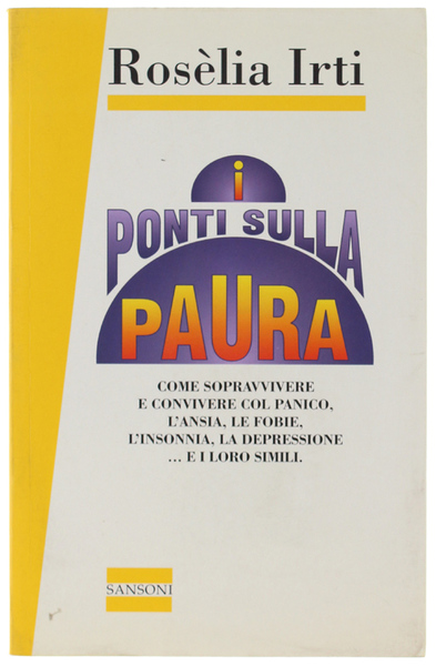 I PONTI SULLA PAURA - Come sopravvivere e convivere col …